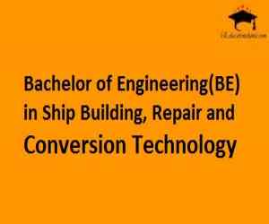 Bachelor of Engineering(BE) in Ship Building, Repair and Conversion Technology